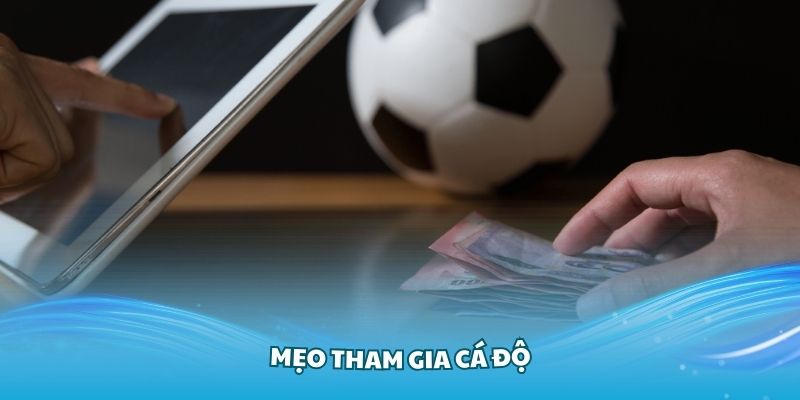 Mẹo nhỏ khi tham gia vào trang cá độ bóng đá uy tín