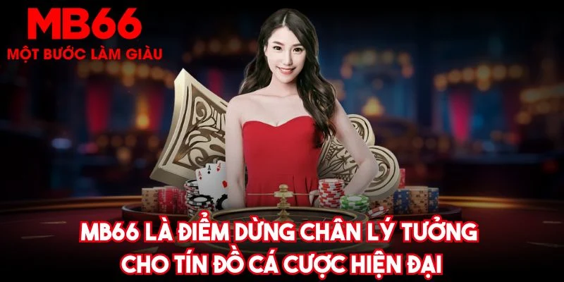 Giới thiệu ưu điểm của nhà cái uy tín - Mb66